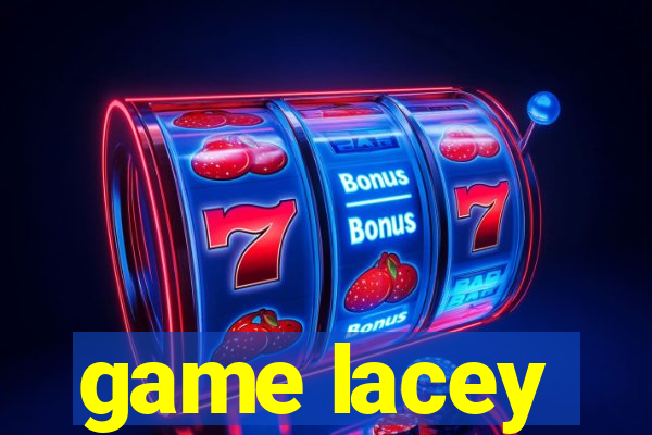 game lacey