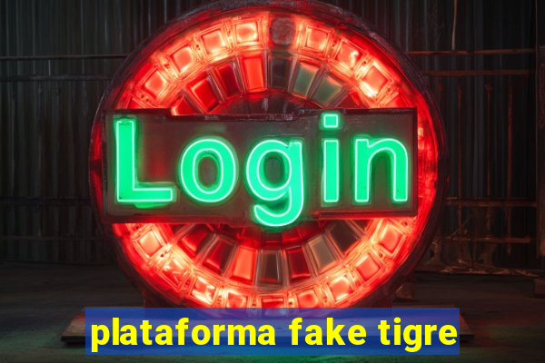 plataforma fake tigre