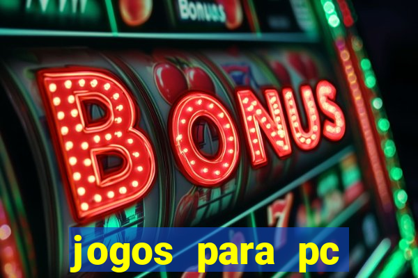 jogos para pc gratis windows 7