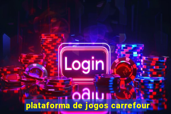 plataforma de jogos carrefour