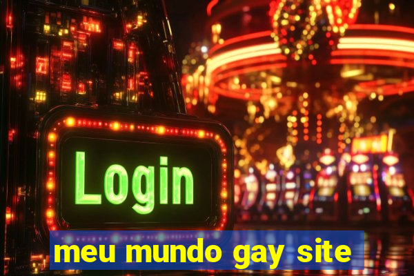 meu mundo gay site