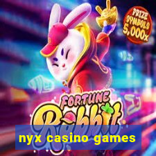 nyx casino games