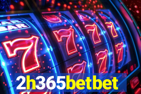 2h365betbet