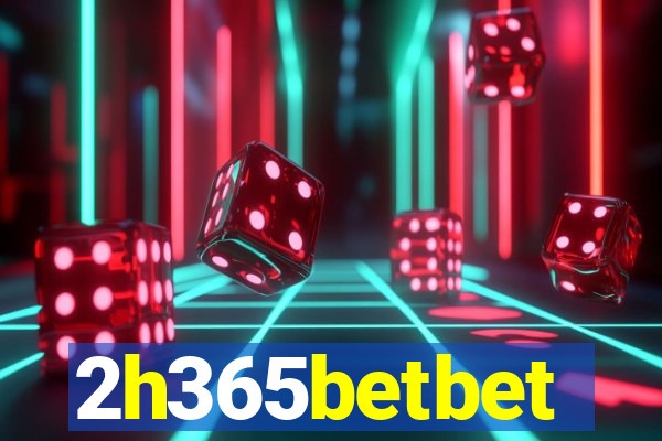 2h365betbet