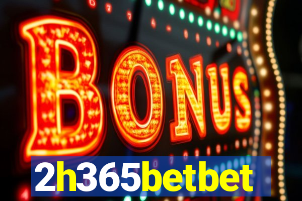 2h365betbet