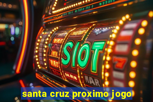 santa cruz proximo jogo