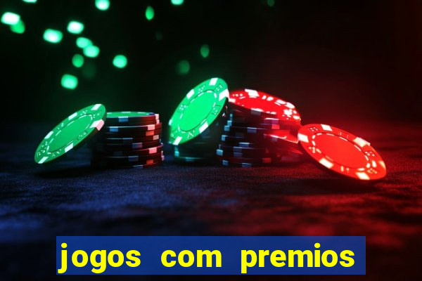 jogos com premios de verdade