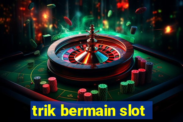 trik bermain slot