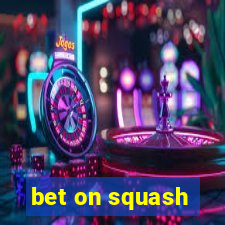 bet on squash