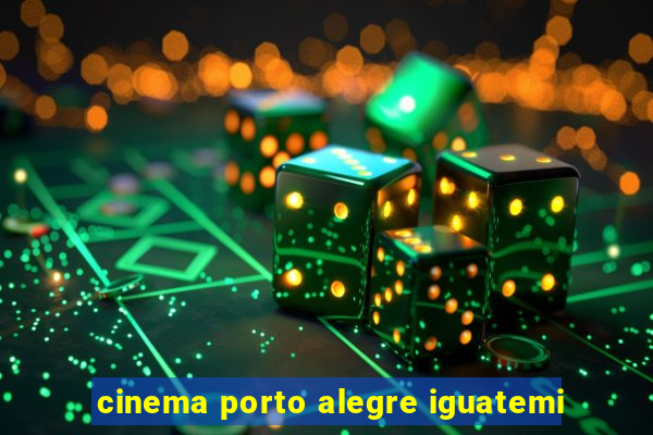 cinema porto alegre iguatemi