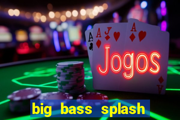 big bass splash slot rtp