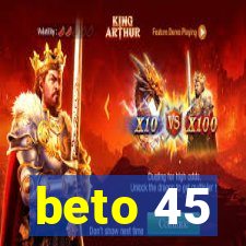 beto 45