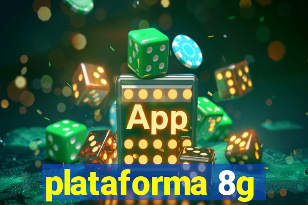 plataforma 8g