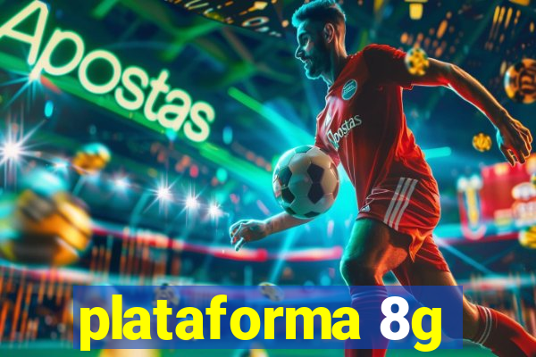 plataforma 8g