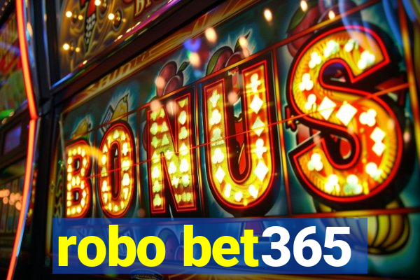 robo bet365