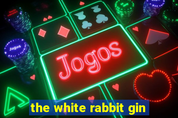 the white rabbit gin