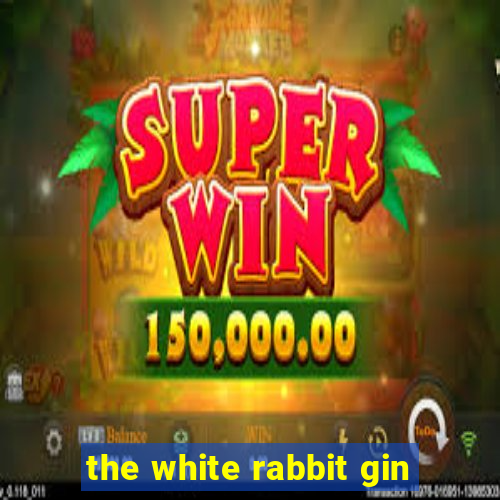 the white rabbit gin