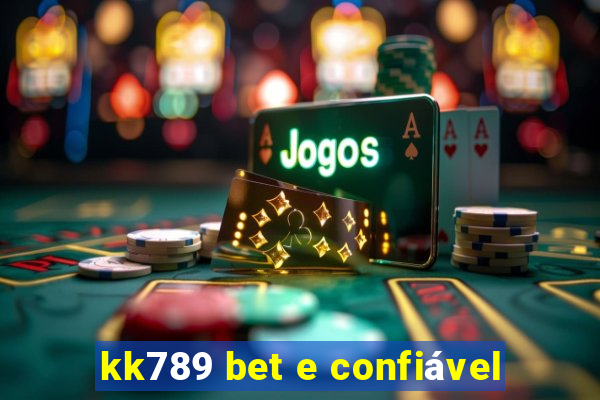 kk789 bet e confiável