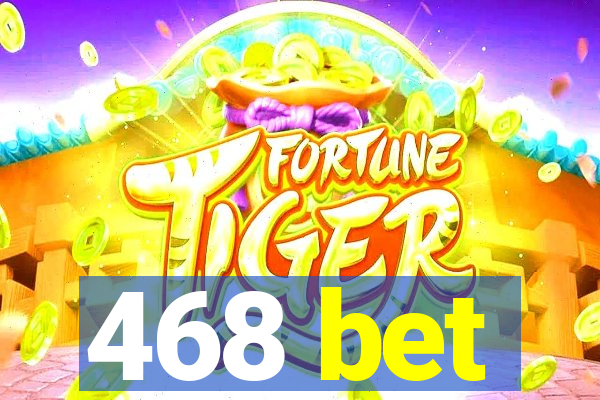 468 bet