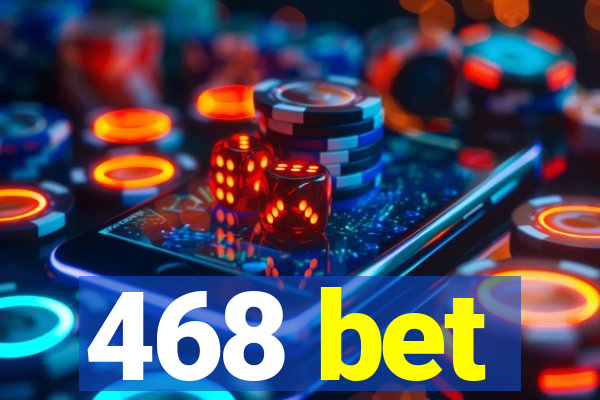 468 bet