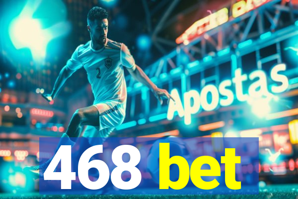 468 bet