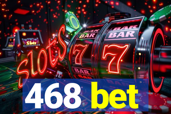 468 bet