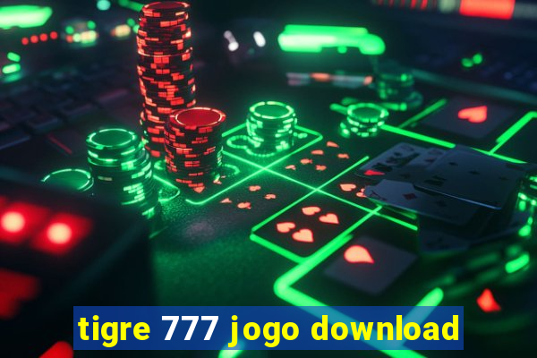 tigre 777 jogo download