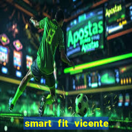 smart fit vicente de carvalho