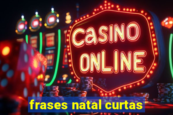 frases natal curtas