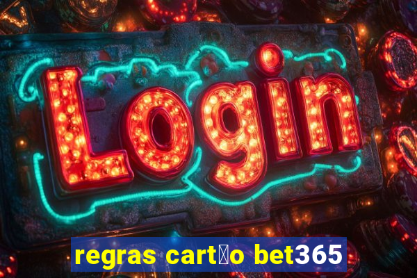 regras cart茫o bet365