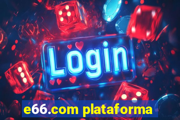 e66.com plataforma