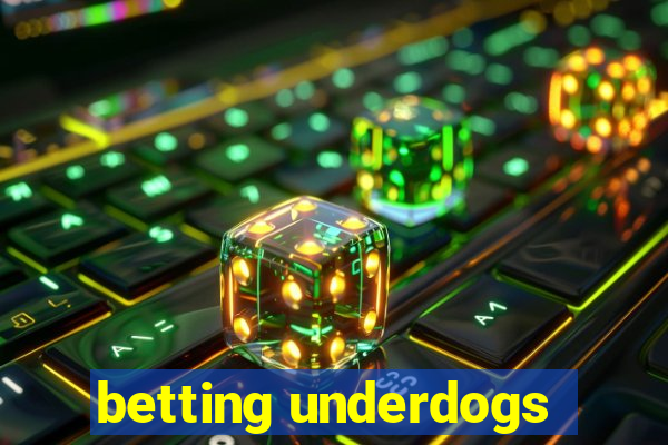 betting underdogs