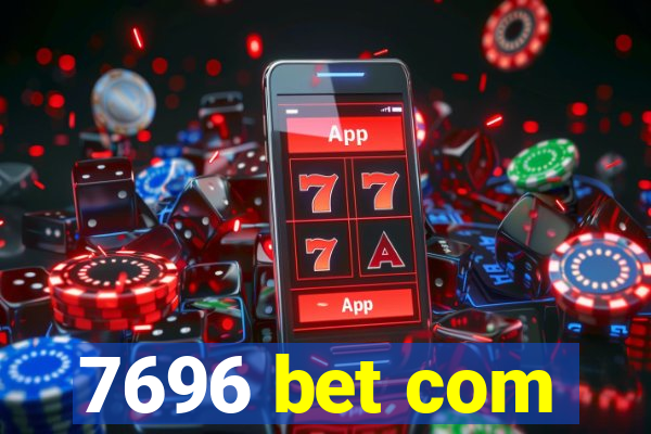 7696 bet com