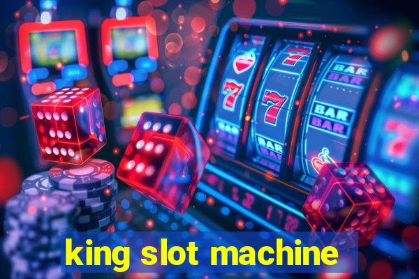 king slot machine