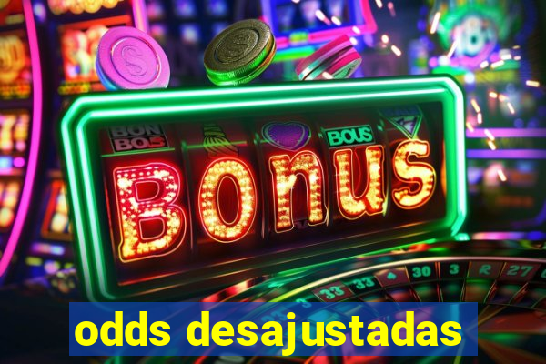 odds desajustadas