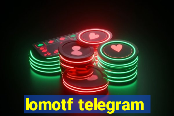 lomotf telegram