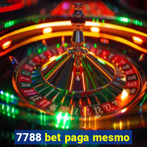 7788 bet paga mesmo