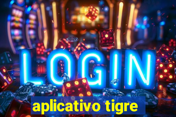 aplicativo tigre