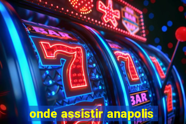 onde assistir anapolis