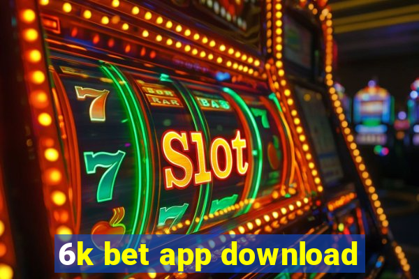 6k bet app download