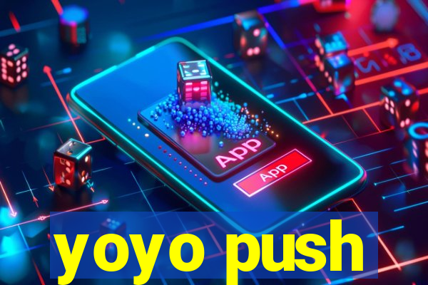 yoyo push