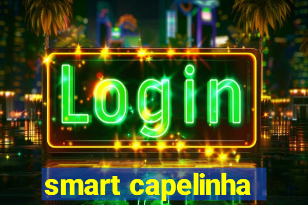 smart capelinha