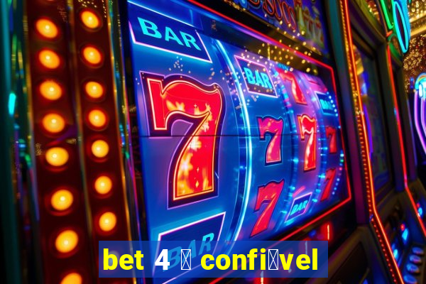 bet 4 茅 confi谩vel