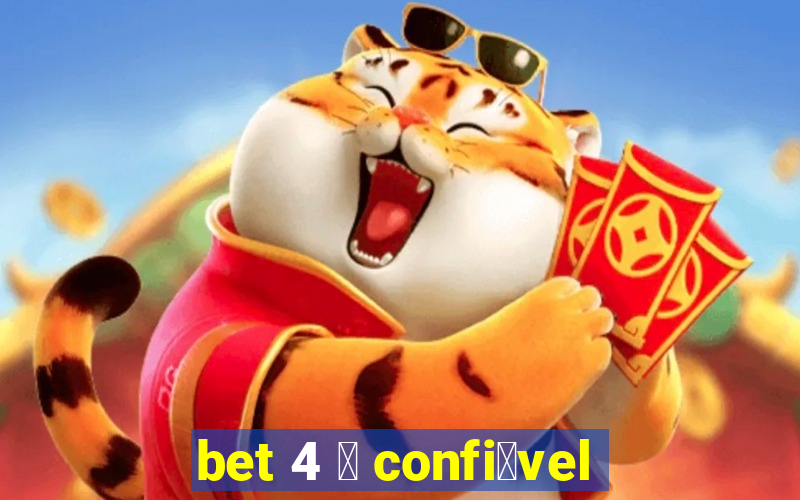 bet 4 茅 confi谩vel