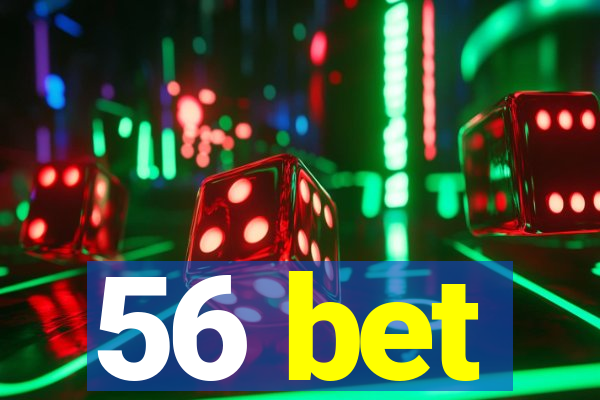 56 bet