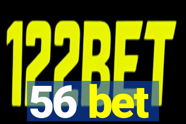 56 bet