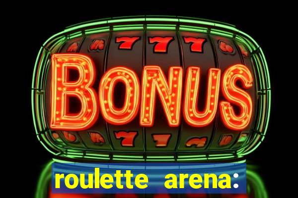 roulette arena: roleta online