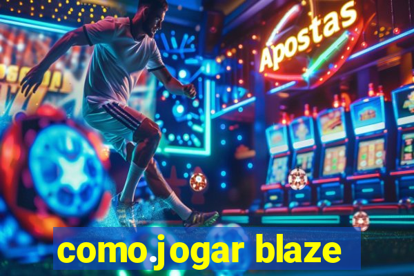 como.jogar blaze