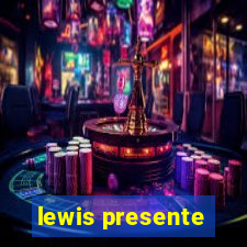 lewis presente