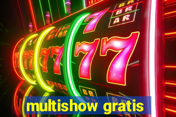 multishow gratis